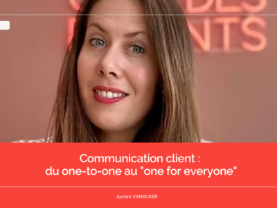 Communication client : du one-to-one au "one for everyone"